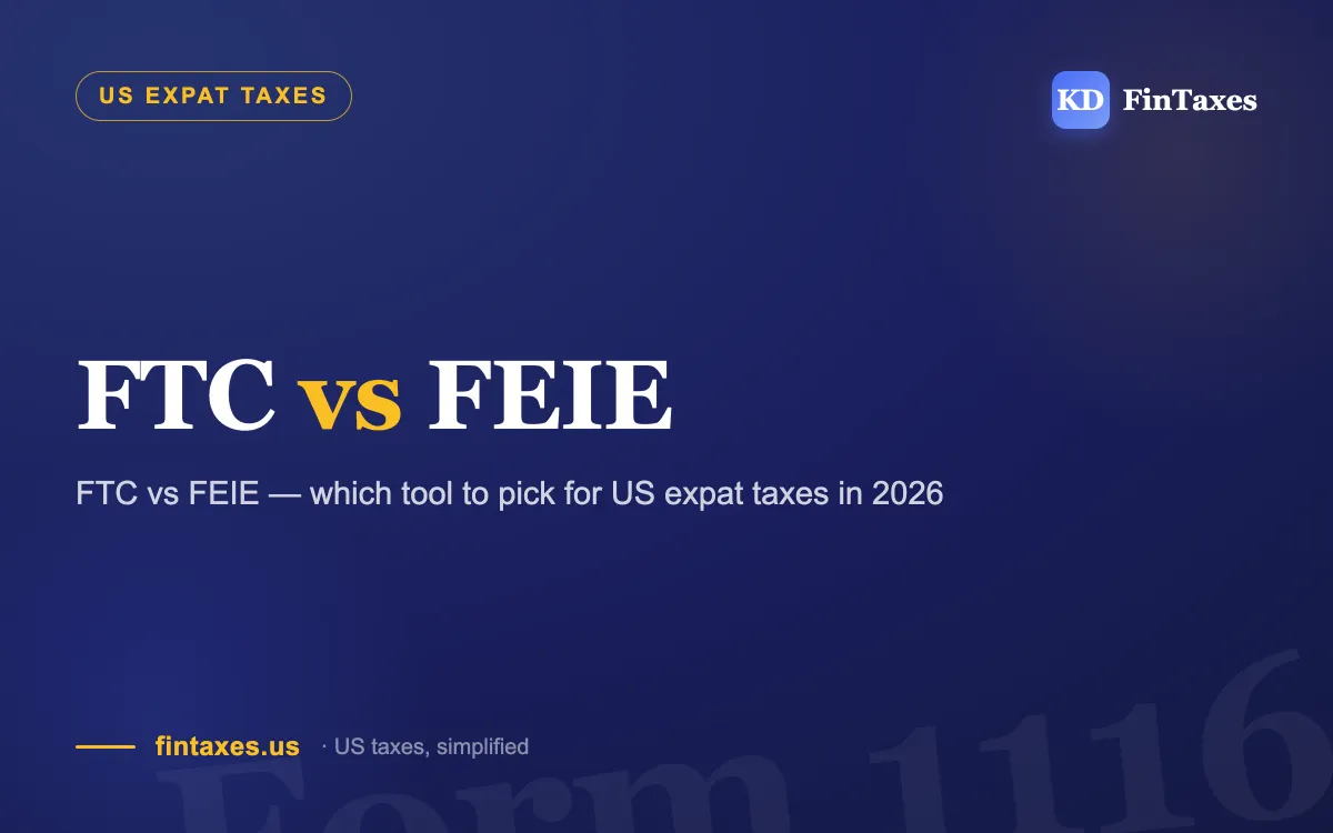 FTC vs FEIE — which tool to pick for US expat taxes in 2026