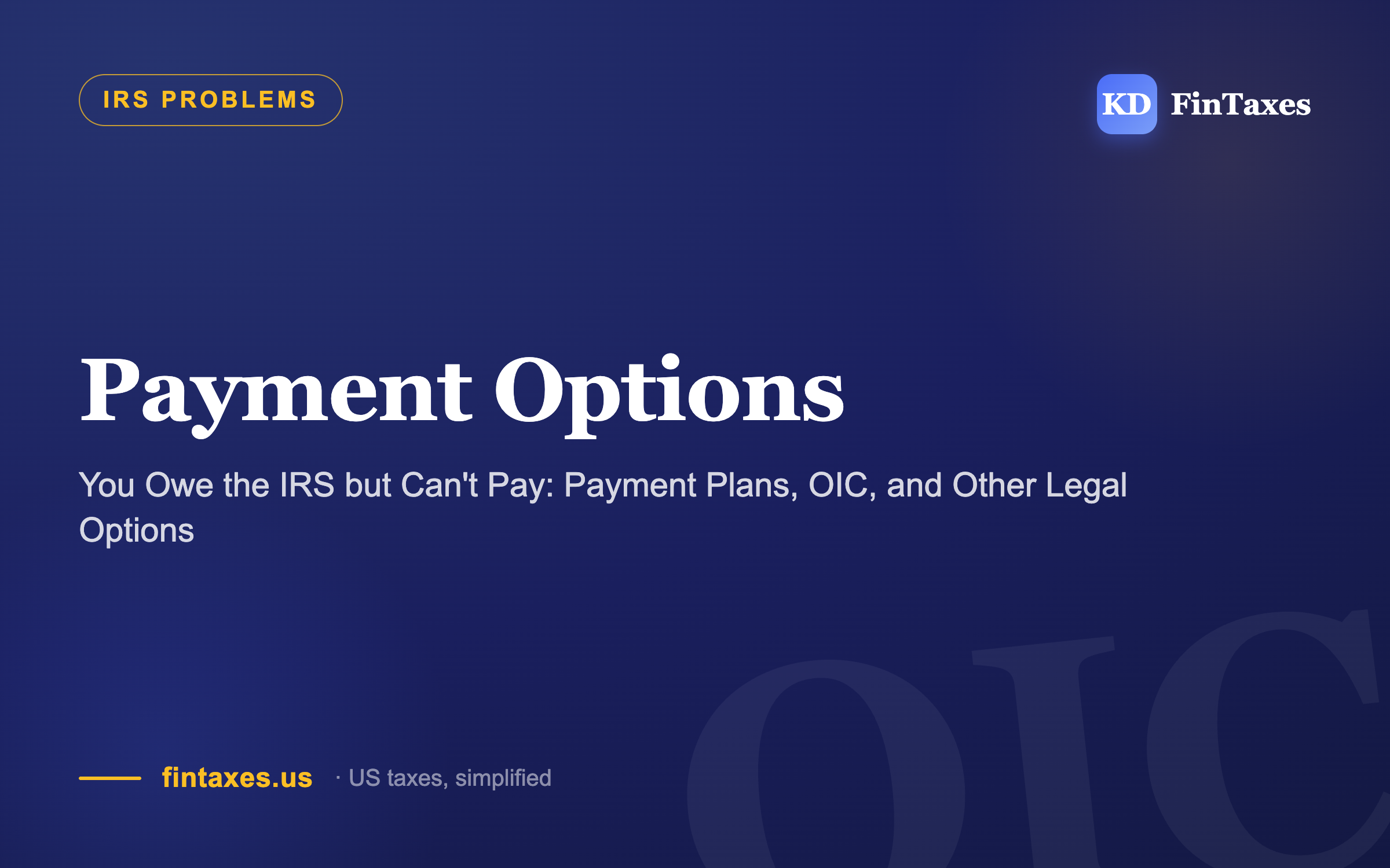 You Owe the IRS but Can't Pay: Payment Plans, OIC, and Other Legal Options
