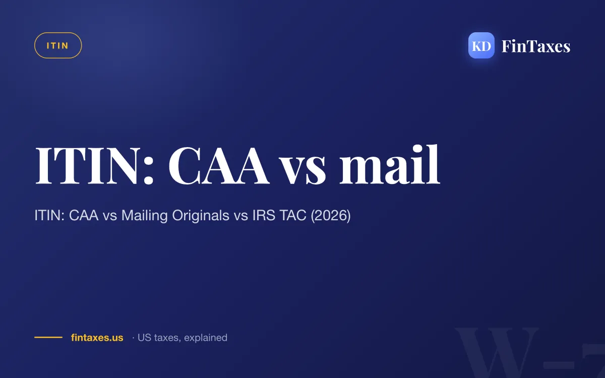 ITIN: CAA vs Mailing Originals vs IRS TAC (2026)
