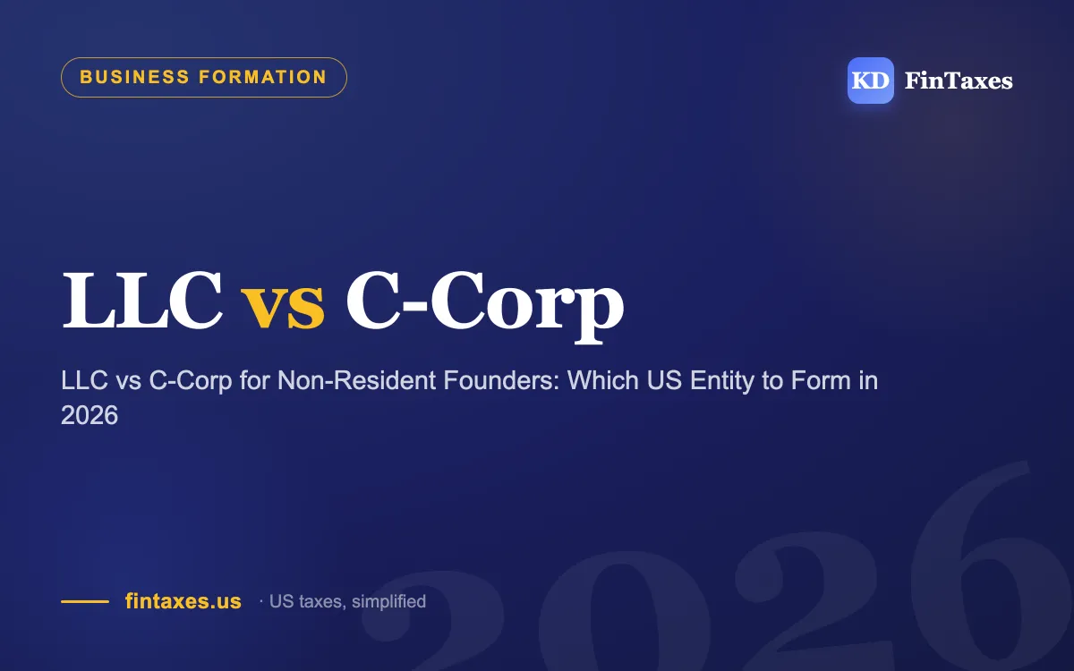 LLC vs C-Corp for Non-Resident Founders: Which US Entity to Form in 2026