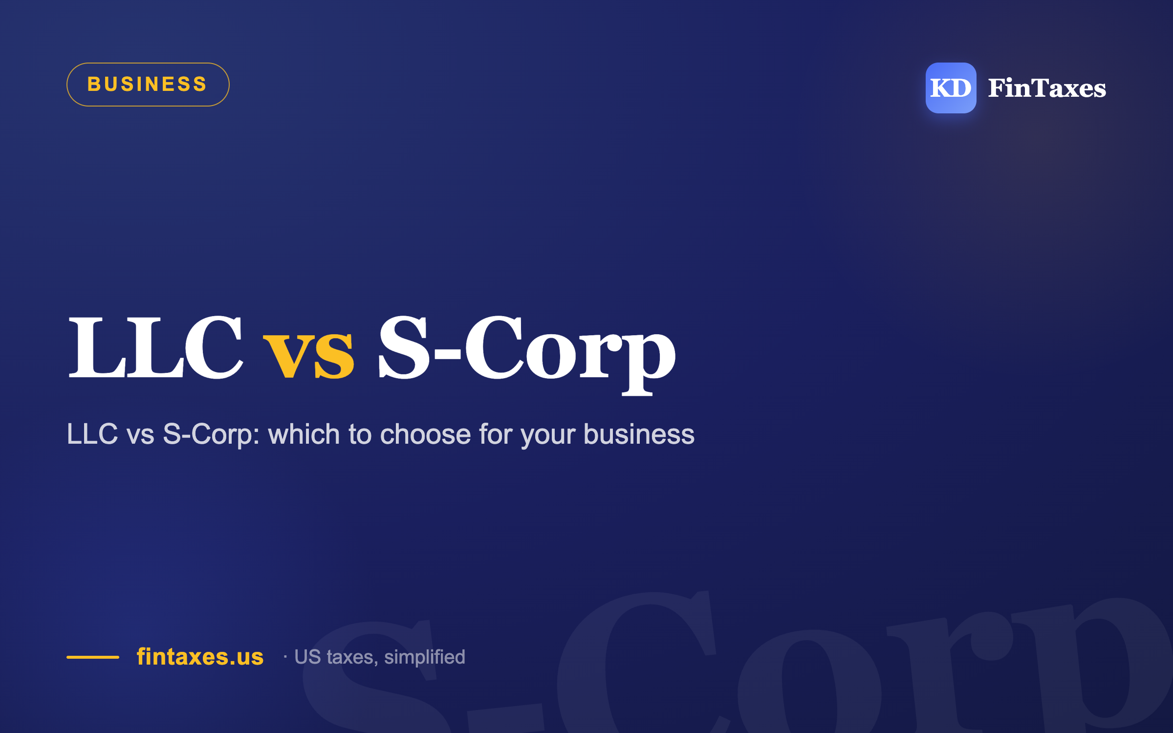 LLC vs S-Corp: which to choose for your business