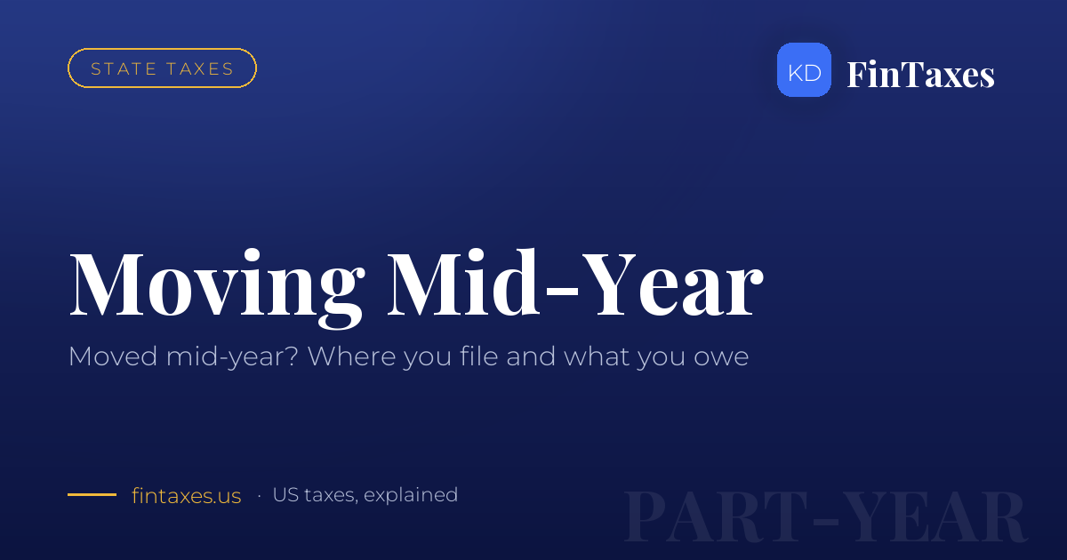 Moved to Another State Mid-Year: Where to File and How Much