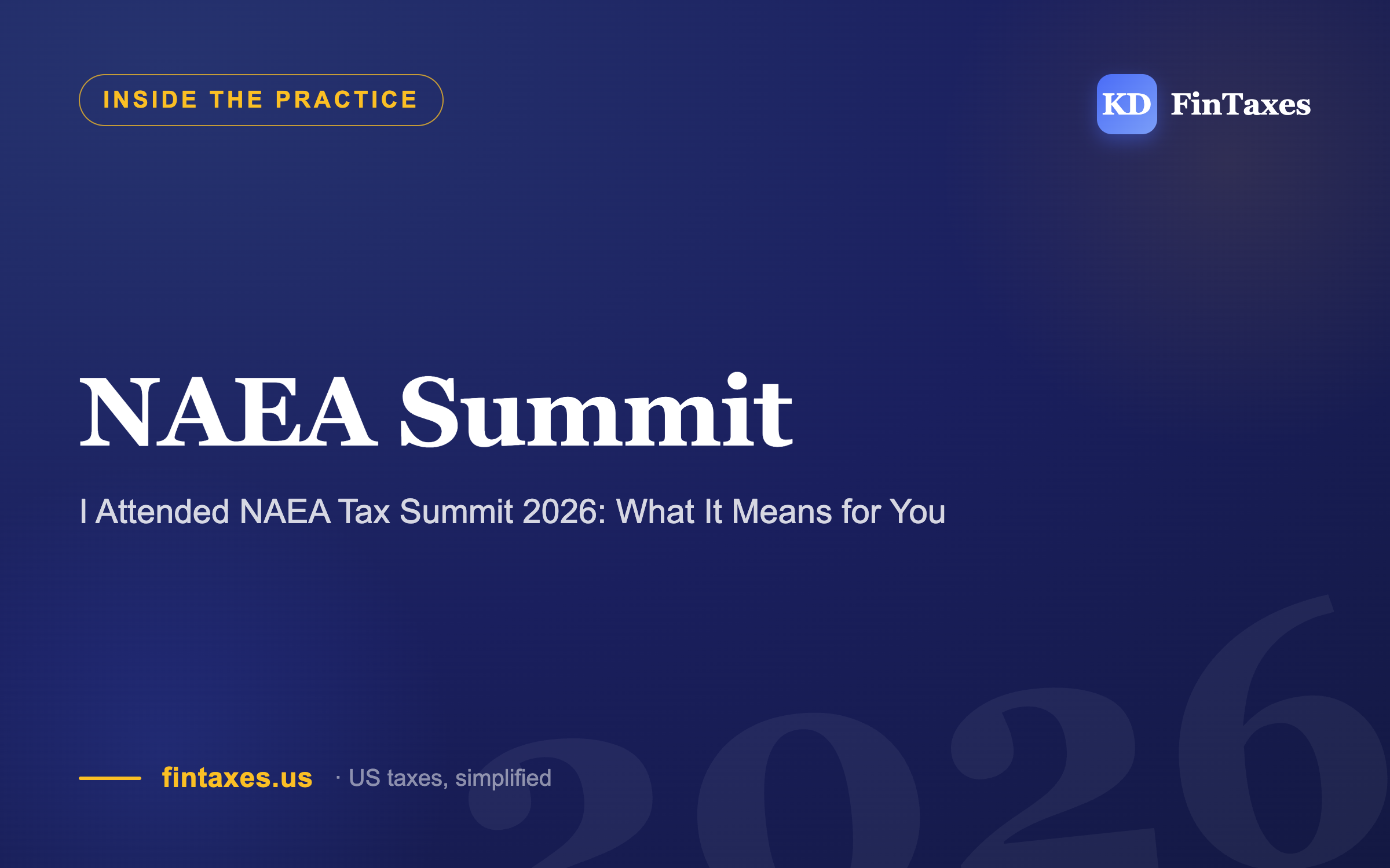 I Attended NAEA Tax Summit 2026: What It Means for You