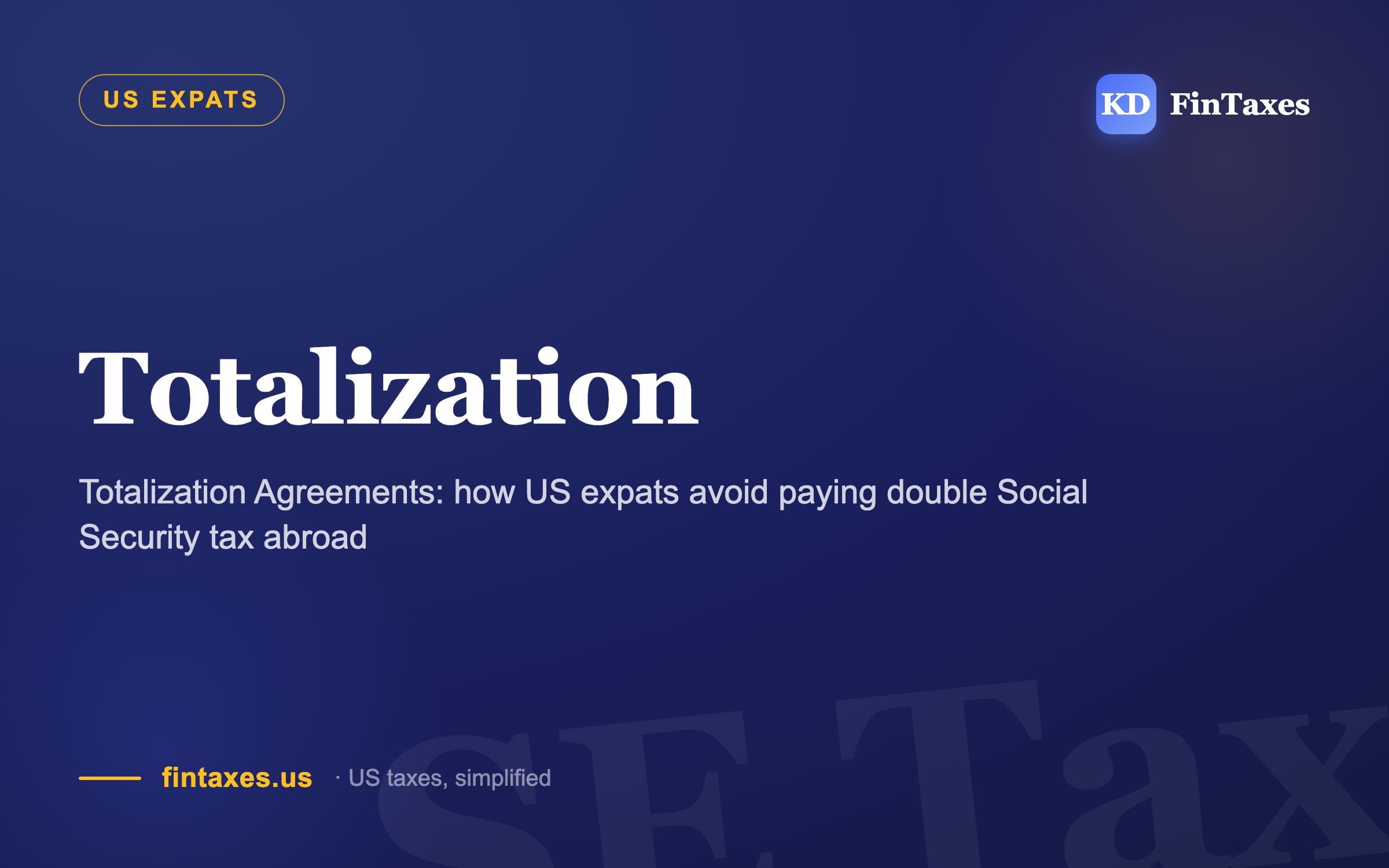 Totalization Agreements: how US expats avoid paying double Social Security tax abroad